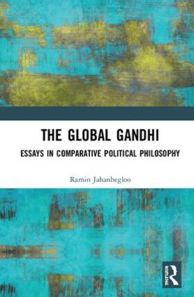 Jahanbegloo |  The Global Gandhi | Buch |  Sack Fachmedien
