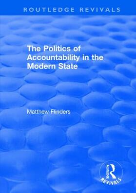 Flinders |  The Politics of Accountability in the Modern State | Buch |  Sack Fachmedien