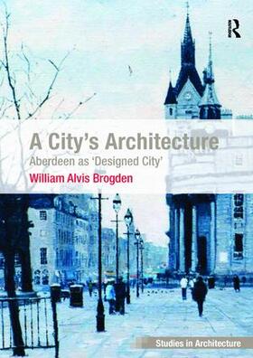 Brogden |  A City's Architecture | Buch |  Sack Fachmedien