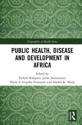 Grigsby-Toussaint / Kalipeni / Iwelunmor |  Public Health, Disease and Development in Africa | Buch |  Sack Fachmedien