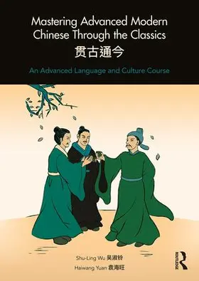 Wu / Yuan |  Mastering Advanced Modern Chinese through the Classics | Buch |  Sack Fachmedien