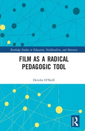 O'Neill |  Film as a Radical Pedagogic Tool | Buch |  Sack Fachmedien