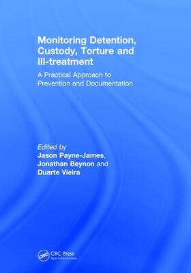 Payne-James / Beynon / Vieira |  Monitoring Detention, Custody, Torture and Ill-treatment | Buch |  Sack Fachmedien