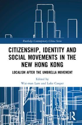 Lam / Cooper |  Citizenship, Identity and Social Movements in the New Hong Kong | Buch |  Sack Fachmedien