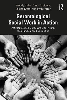 Hulko / Brotman / Stern |  Gerontological Social Work in Action | Buch |  Sack Fachmedien