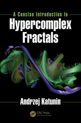 Katunin |  A Concise Introduction to Hypercomplex Fractals | Buch |  Sack Fachmedien