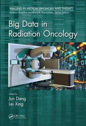 Deng / Xing |  Big Data in Radiation Oncology | Buch |  Sack Fachmedien