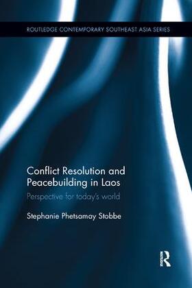 Stobbe |  Conflict Resolution and Peacebuilding in Laos | Buch |  Sack Fachmedien