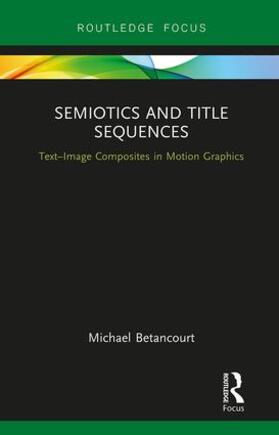 Betancourt |  Semiotics and Title Sequences | Buch |  Sack Fachmedien