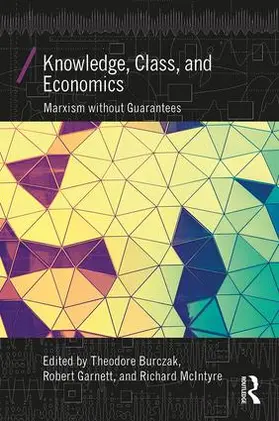 Burczak / Garnett Jr. / McIntyre |  Knowledge, Class, and Economics | Buch |  Sack Fachmedien