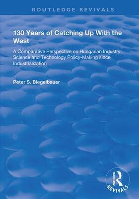 Biegelbauer |  130 Years of Catching Up with the West | Buch |  Sack Fachmedien