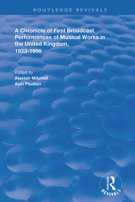 Mitchell |  A Chronicle of First Broadcast Performances of Musical Works in the United Kingdom, 1923-1996 | Buch |  Sack Fachmedien