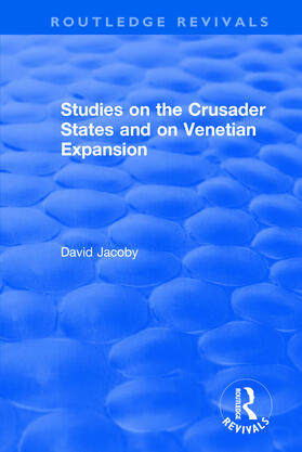 Jacoby |  Studies on the Crusader States and on Venetian Expansion | Buch |  Sack Fachmedien