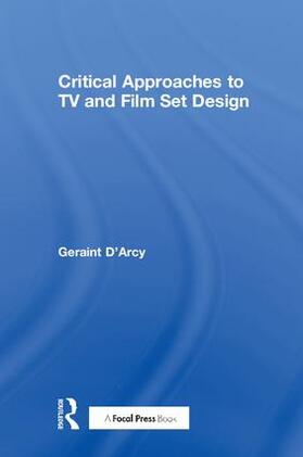 D'Arcy |  Critical Approaches to TV and Film Set Design | Buch |  Sack Fachmedien