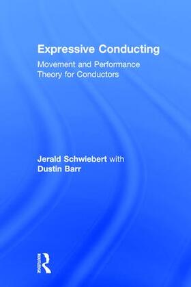 Schwiebert / Barr |  Expressive Conducting | Buch |  Sack Fachmedien