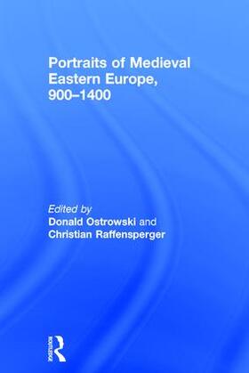 Ostrowski / Raffensperger |  Portraits of Medieval Eastern Europe, 900-1400 | Buch |  Sack Fachmedien