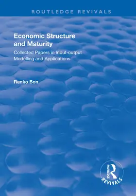 Bon |  Economic Structure and Maturity: Collected Papers in Input-output Modelling and Applications | Buch |  Sack Fachmedien