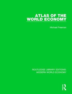 Freeman | Atlas of the World Economy | Buch | 978-1-138-63731-3 | sack.de
