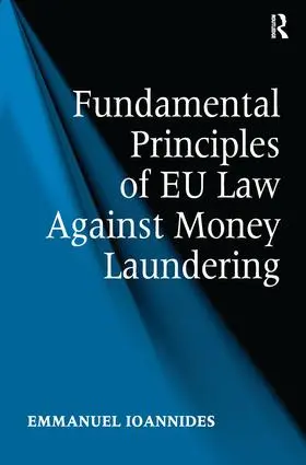 Ioannides |  Fundamental Principles of EU Law Against Money Laundering | Buch |  Sack Fachmedien