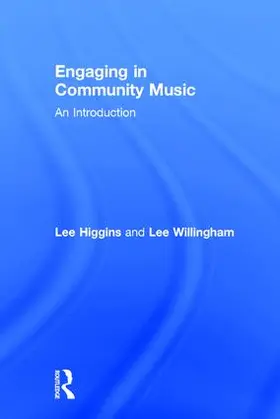 Higgins / Willingham |  Engaging in Community Music | Buch |  Sack Fachmedien