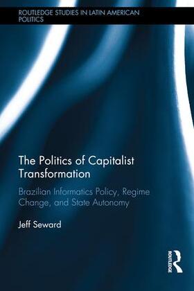 Seward |  The Politics of Capitalist Transformation | Buch |  Sack Fachmedien