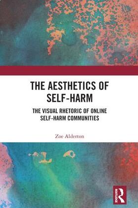 Alderton |  The Aesthetics of Self-Harm | Buch |  Sack Fachmedien
