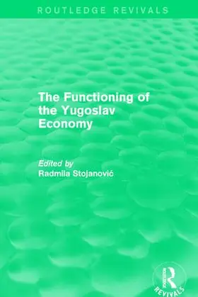 Stojanovic |  The Functioning of the Yugoslav Economy | Buch |  Sack Fachmedien