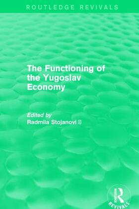 Stojanovic |  The Functioning of the Yugoslav Economy | Buch |  Sack Fachmedien