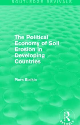 Blaikie |  The Political Economy of Soil Erosion in Developing Countries | Buch |  Sack Fachmedien