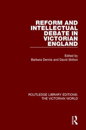 Dennis / Skilton |  Reform and Intellectual Debate in Victorian England | Buch |  Sack Fachmedien