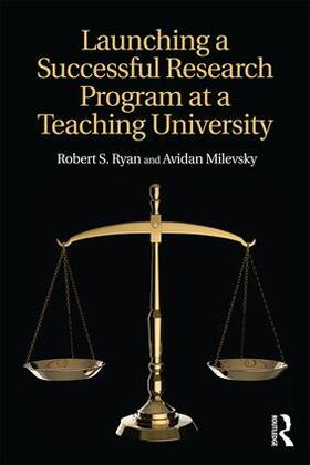 Ryan / Milevsky |  Launching a Successful Research Program at a Teaching University | Buch |  Sack Fachmedien