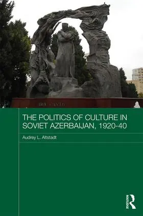 Altstadt |  The Politics of Culture in Soviet Azerbaijan, 1920-40 | Buch |  Sack Fachmedien