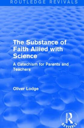 Lodge |  The Substance of Faith Allied with Science | Buch |  Sack Fachmedien