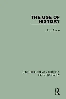 Rowse |  The Use of History | Buch |  Sack Fachmedien