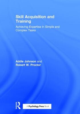 Johnson / Proctor | Skill Acquisition and Training | Buch | 978-1-138-64015-3 | sack.de