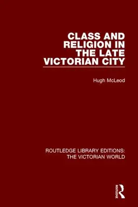 McLeod |  Class and Religion in the Late Victorian City | Buch |  Sack Fachmedien