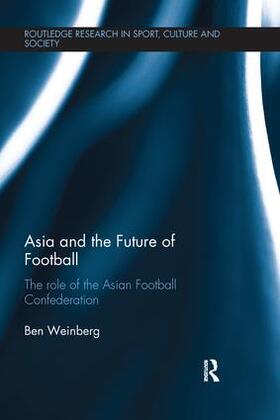 Weinberg |  Asia and the Future of Football | Buch |  Sack Fachmedien