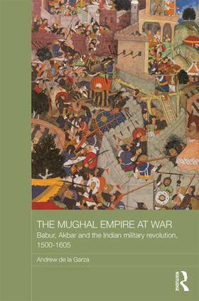 de la Garza |  The Mughal Empire at War | Buch |  Sack Fachmedien