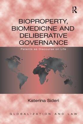 Sideri |  Bioproperty, Biomedicine, and Deliberative Governance | Buch |  Sack Fachmedien