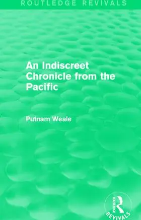 Weale |  An Indiscreet Chronicle from the Pacific | Buch |  Sack Fachmedien