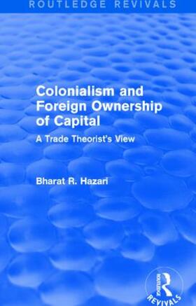 Hazari |  Colonialism and Foreign Ownership of Capital (Routledge Revivals) | Buch |  Sack Fachmedien