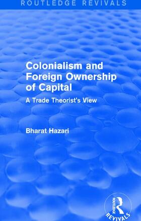 Hazari |  Colonialism and Foreign Ownership of Capital (Routledge Revivals) | Buch |  Sack Fachmedien