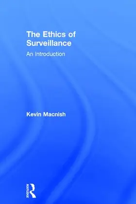 Macnish |  The Ethics of Surveillance | Buch |  Sack Fachmedien