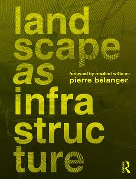 Belanger |  Landscape as Infrastructure | Buch |  Sack Fachmedien