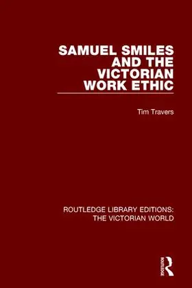 Travers |  Samuel Smiles and the Victorian Work Ethic | Buch |  Sack Fachmedien