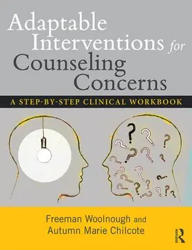 Woolnough / Chilcote |  Adaptable Interventions for Counseling Concerns | Buch |  Sack Fachmedien