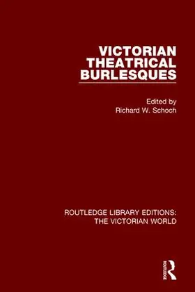 Schoch |  Victorian Theatrical Burlesques | Buch |  Sack Fachmedien