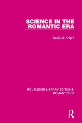 Knight |  Science in the Romantic Era | Buch |  Sack Fachmedien