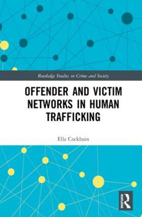 Cockbain |  Offender and Victim Networks in Human Trafficking | Buch |  Sack Fachmedien