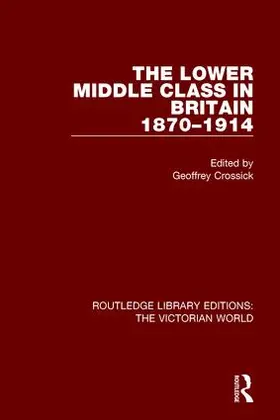 Crossick |  The Lower Middle Class in Britain 1870-1914 | Buch |  Sack Fachmedien